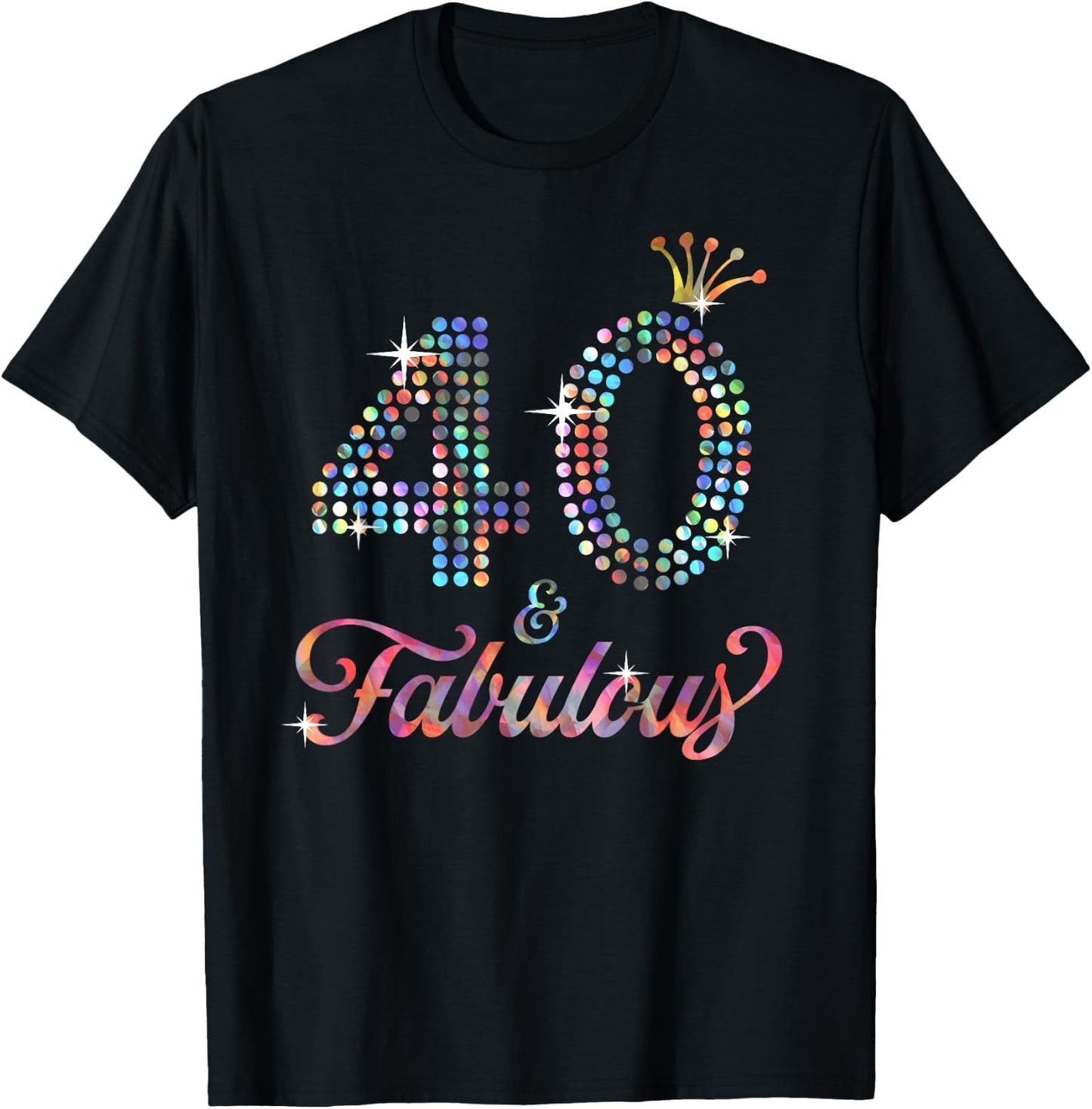 40 & Fabulous 40th Celebration For Ladies T-Shirt - T-Shirt | Black
