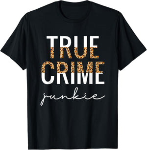 True Crime Junkie Shirt Leopard Print True Crime Lover Gift T-Shirt - T-Shirt | Black