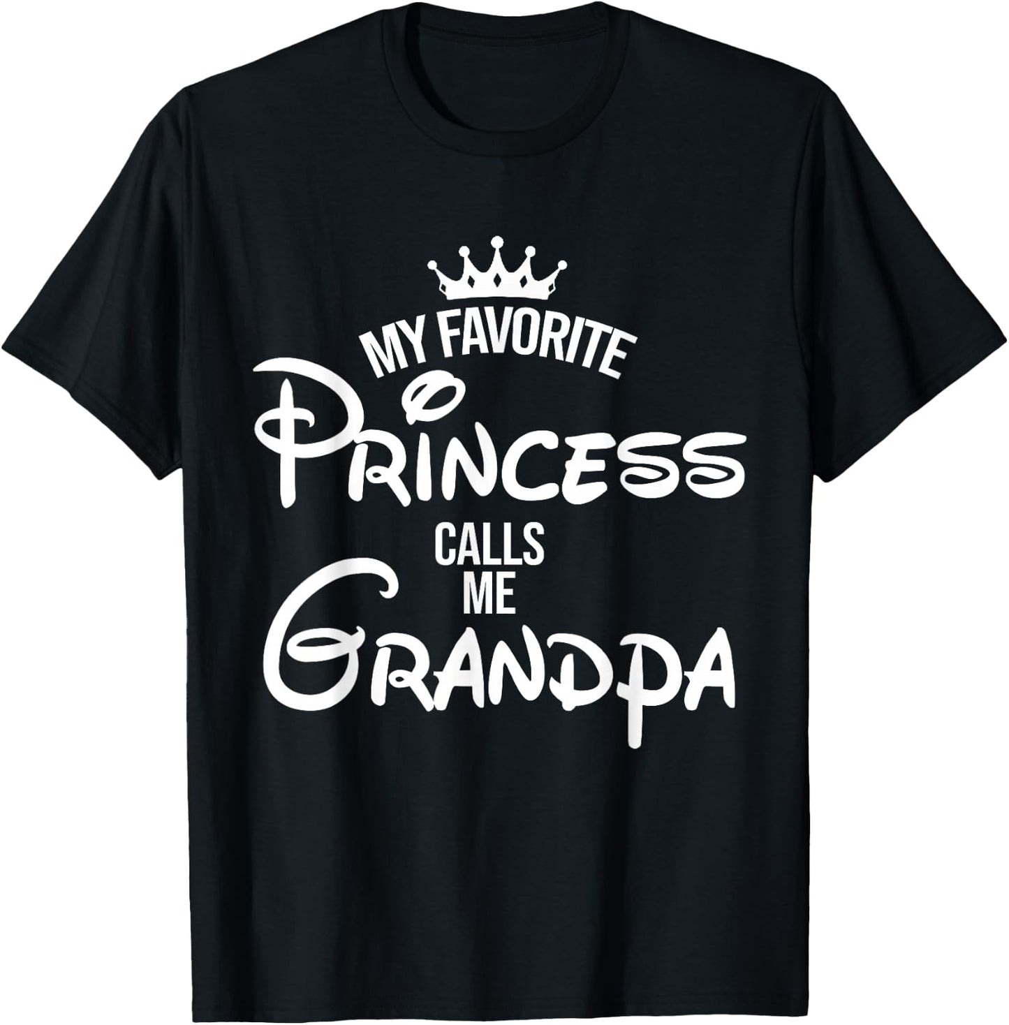 My Favorite Princess Calls Me Grandpa Shirt Mom Mothers Day T-Shirt - T-Shirt | Black