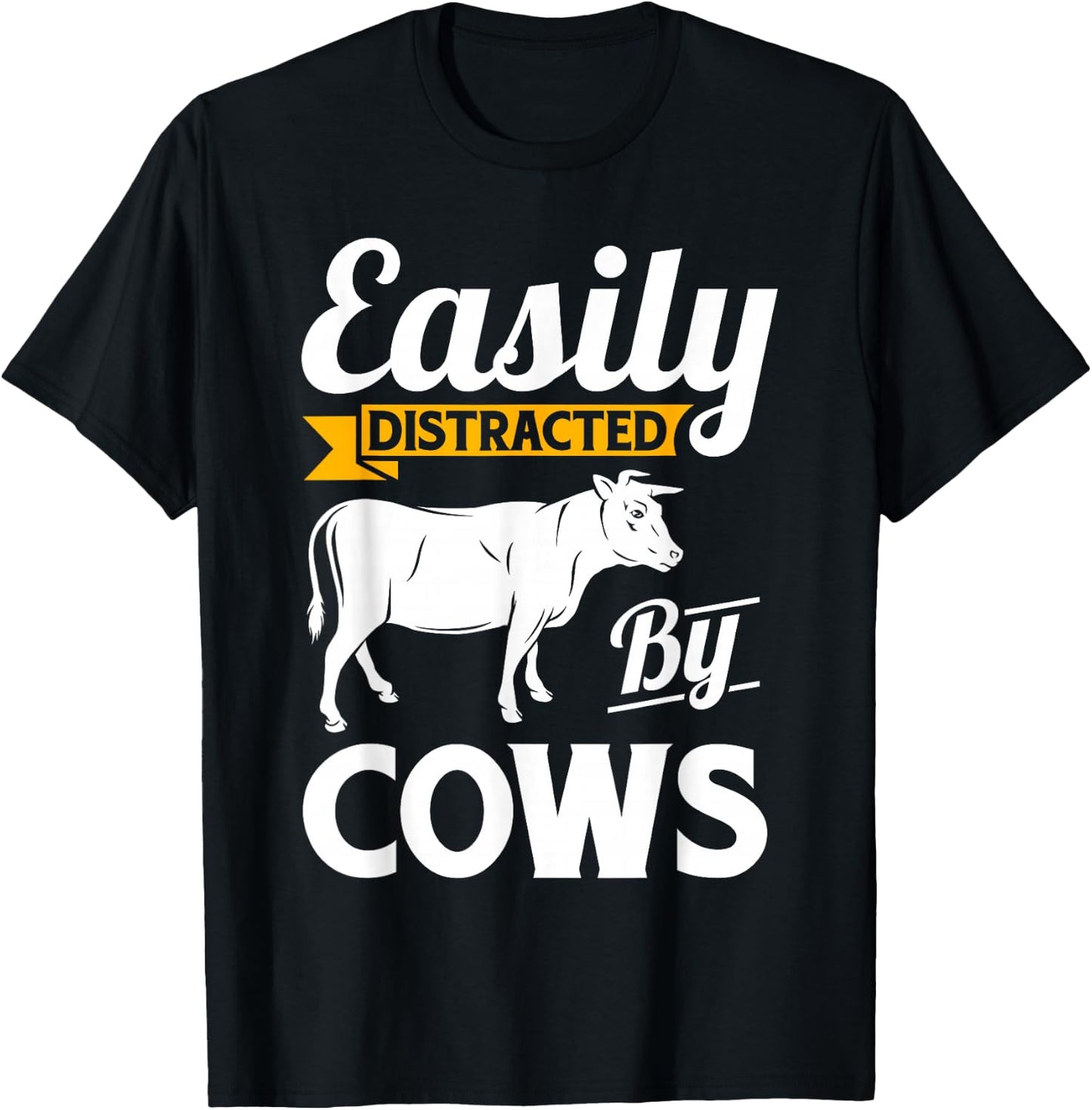 Easily Distracted By Cows - Funny Cow Famers Gift T-Shirt - T-Shirt | Black