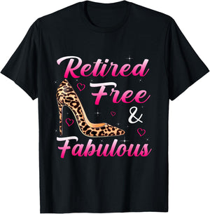 Retired 2025 Free And Fabulous Retired Leopard T-Shirt - T-Shirt | Black