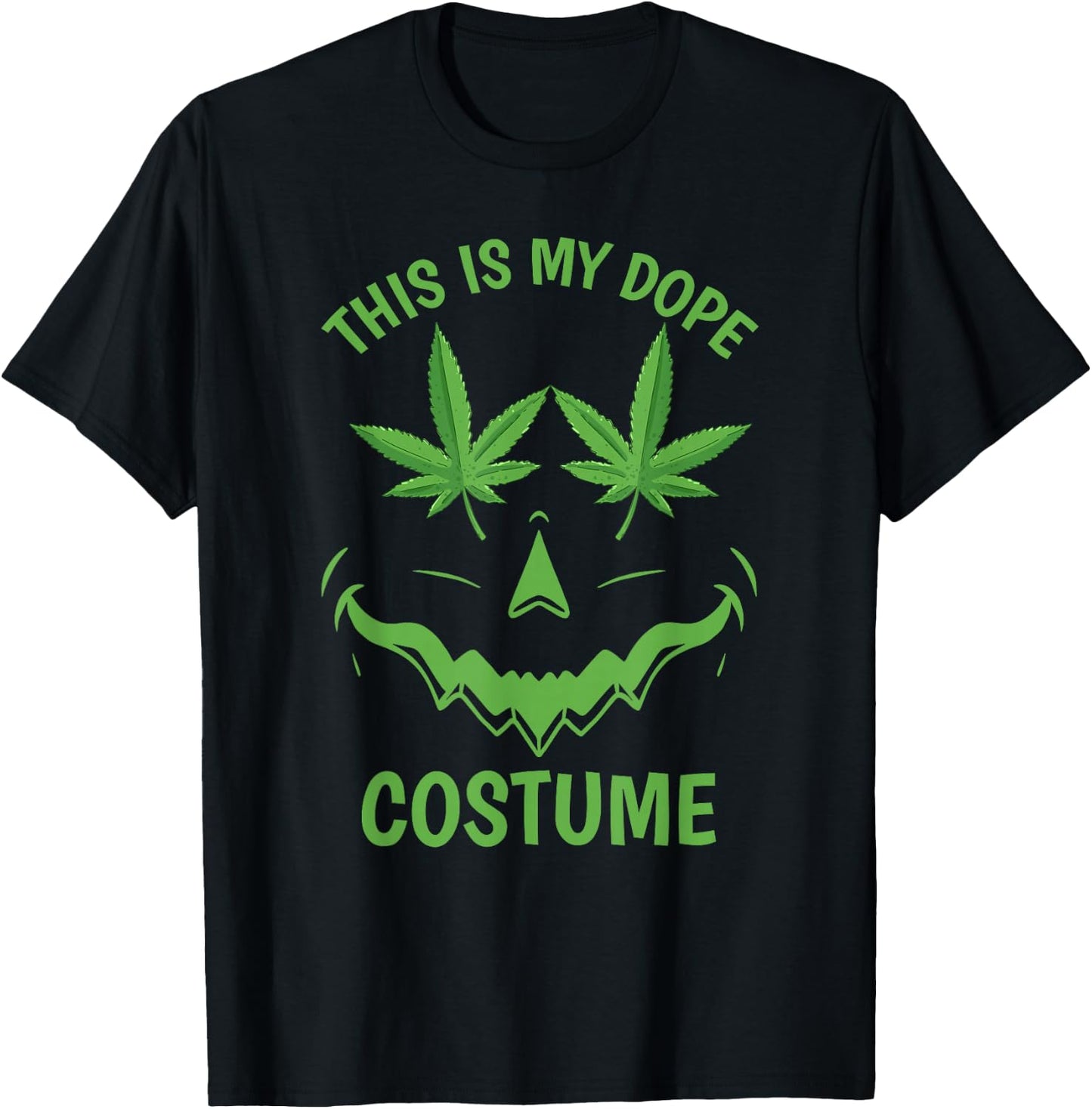 This Is My Dope Costume Weed Halloween Stoner Marijuana T-Shirt - T-Shirt | Black