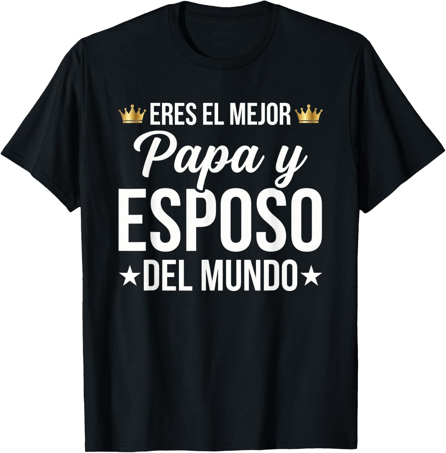 Eres El Mejor Papa y Esposo Del Mundo Spanish Dad T-Shirt - T-Shirt | Black