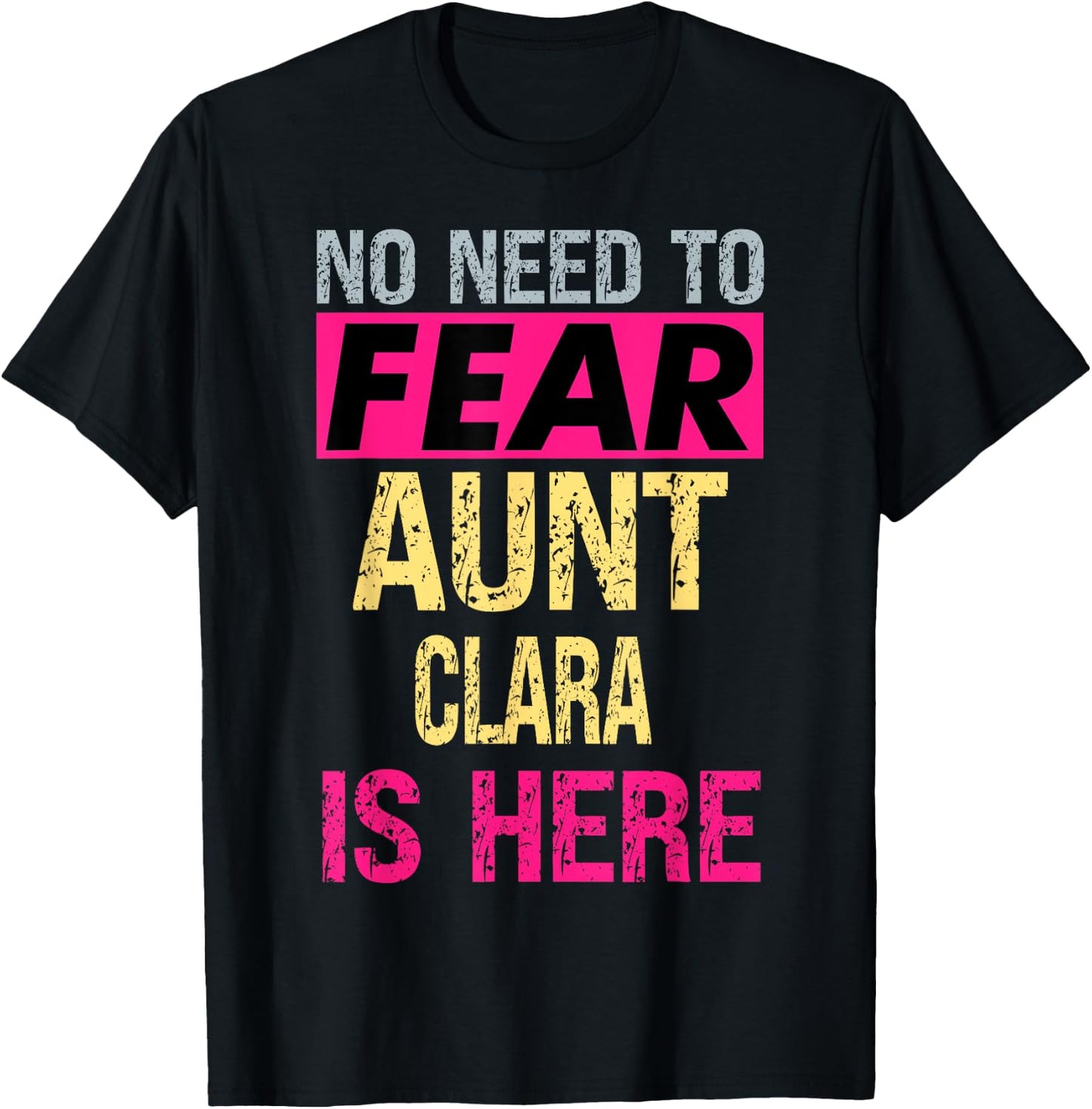 No Need To Fear Aunt Clara Is Here Funny Hero Auntie T-Shirt - T-Shirt | Black