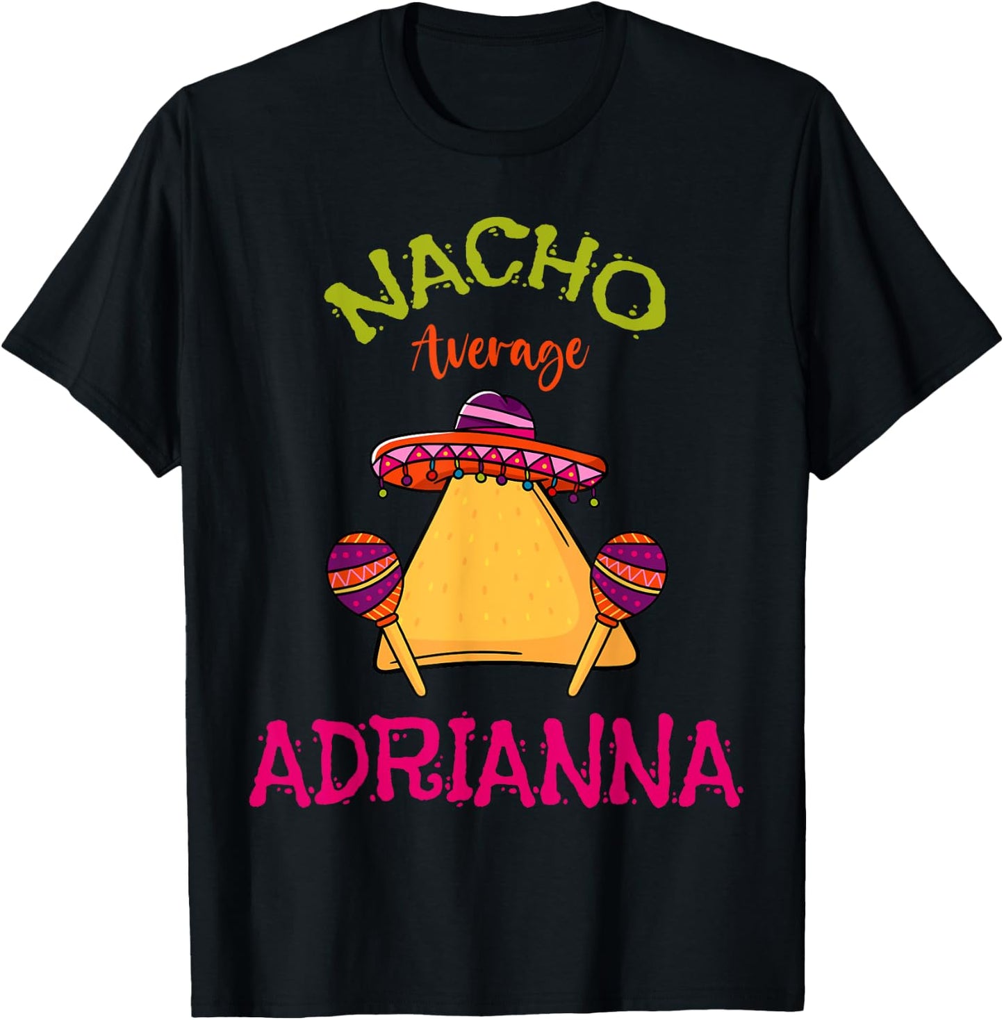 Nacho Average Adrianna Personalized Name Funny Taco Roots T-Shirt - T-Shirt | Black