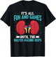 It's All Fun And Games Until The Dialysis Machine Beeps T-Shirt - T-Shirt | Black