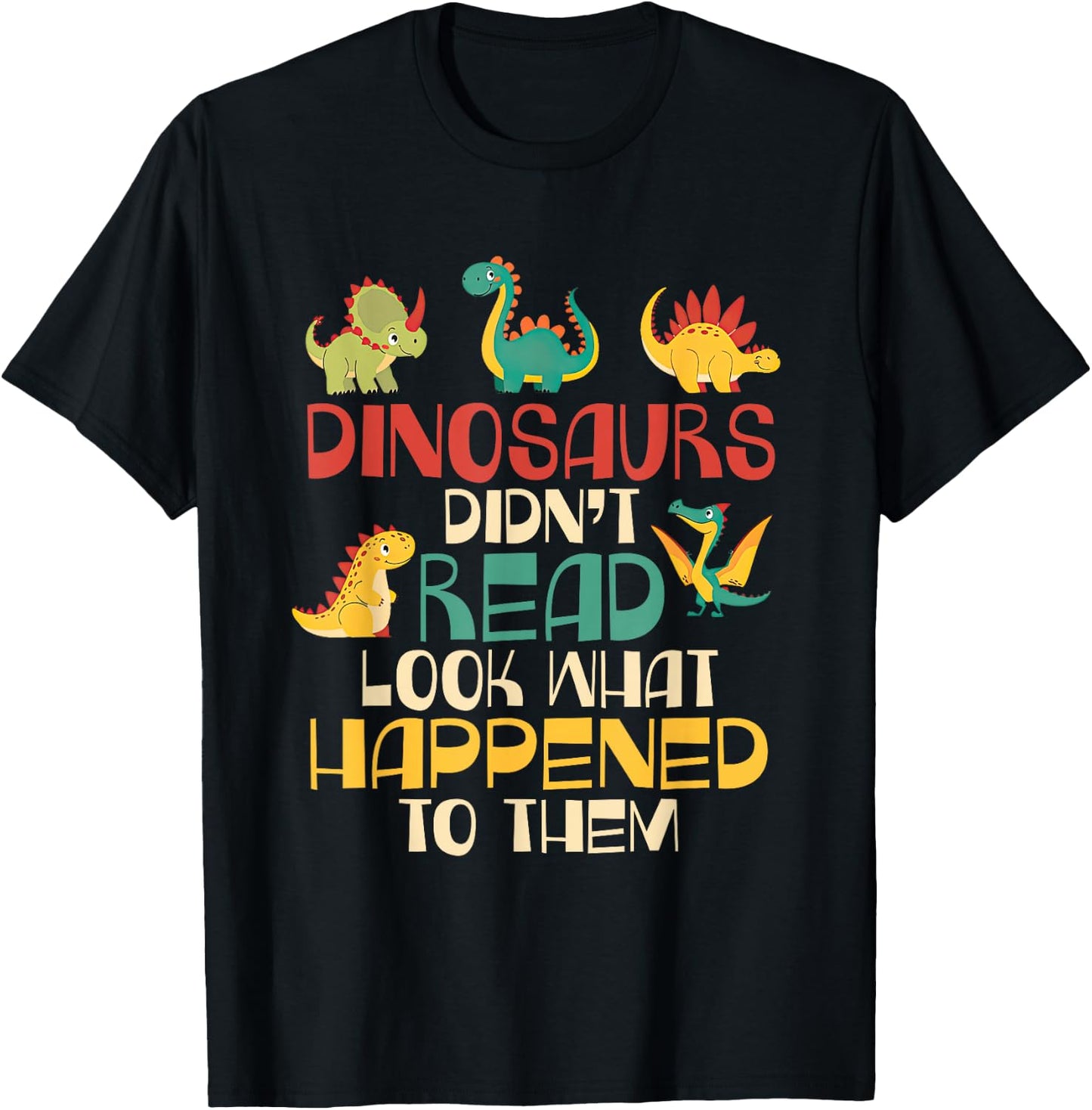 Dinosaurs Didn't Read Look What Happened To Them Teacher Kid T-Shirt - T-Shirt | Black