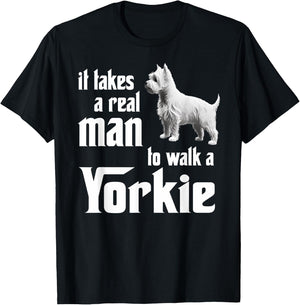 It takes a real man to walk a Yorkie T-Shirt - T-Shirt | Black