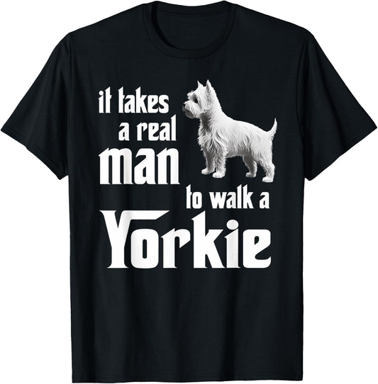 It takes a real man to walk a Yorkie T-Shirt - T-Shirt | Black