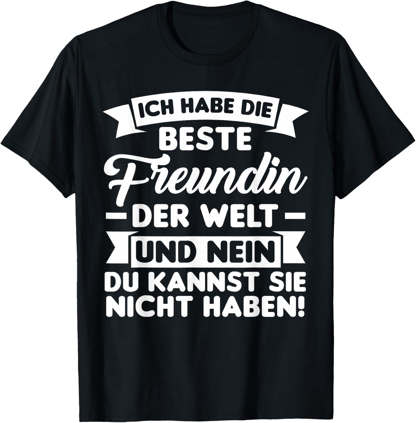 with German Text "Ich habe die beste Freundin der Welt", black T-Shirt - T-Shirt | Black