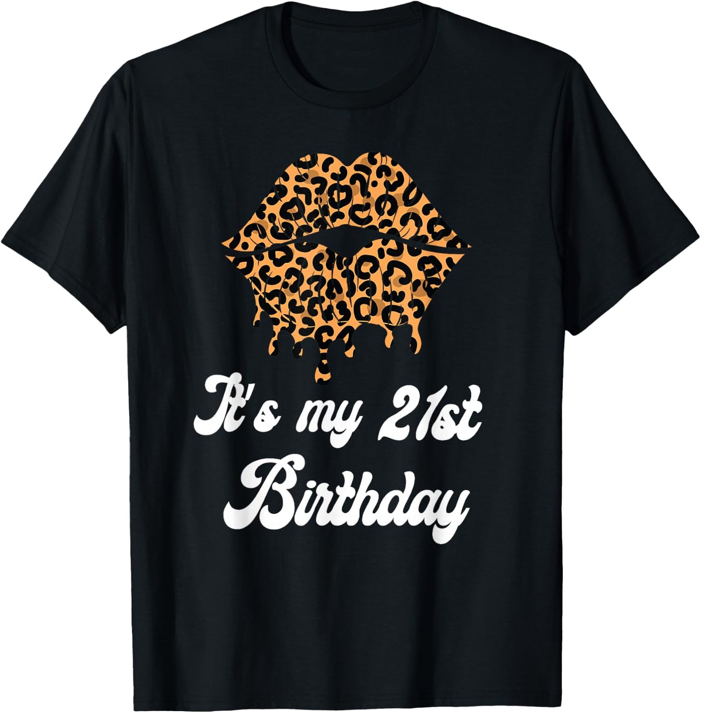 It's My 21st Birthday Leopard Lips Birthday T-Shirt - T-Shirt | Black