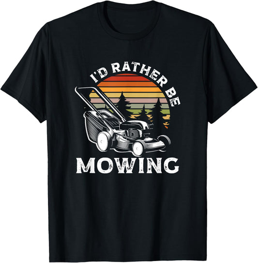 Id Rather Be Mowing Lawn Mowing Gardener T-Shirt - T-Shirt | Black
