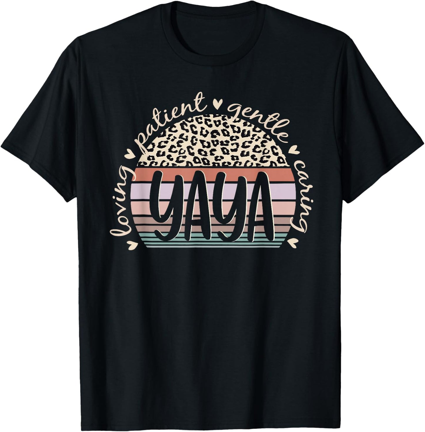 Yaya Loving Patient Gentle Caring Yaya Mother's Day T-Shirt - T-Shirt | Black