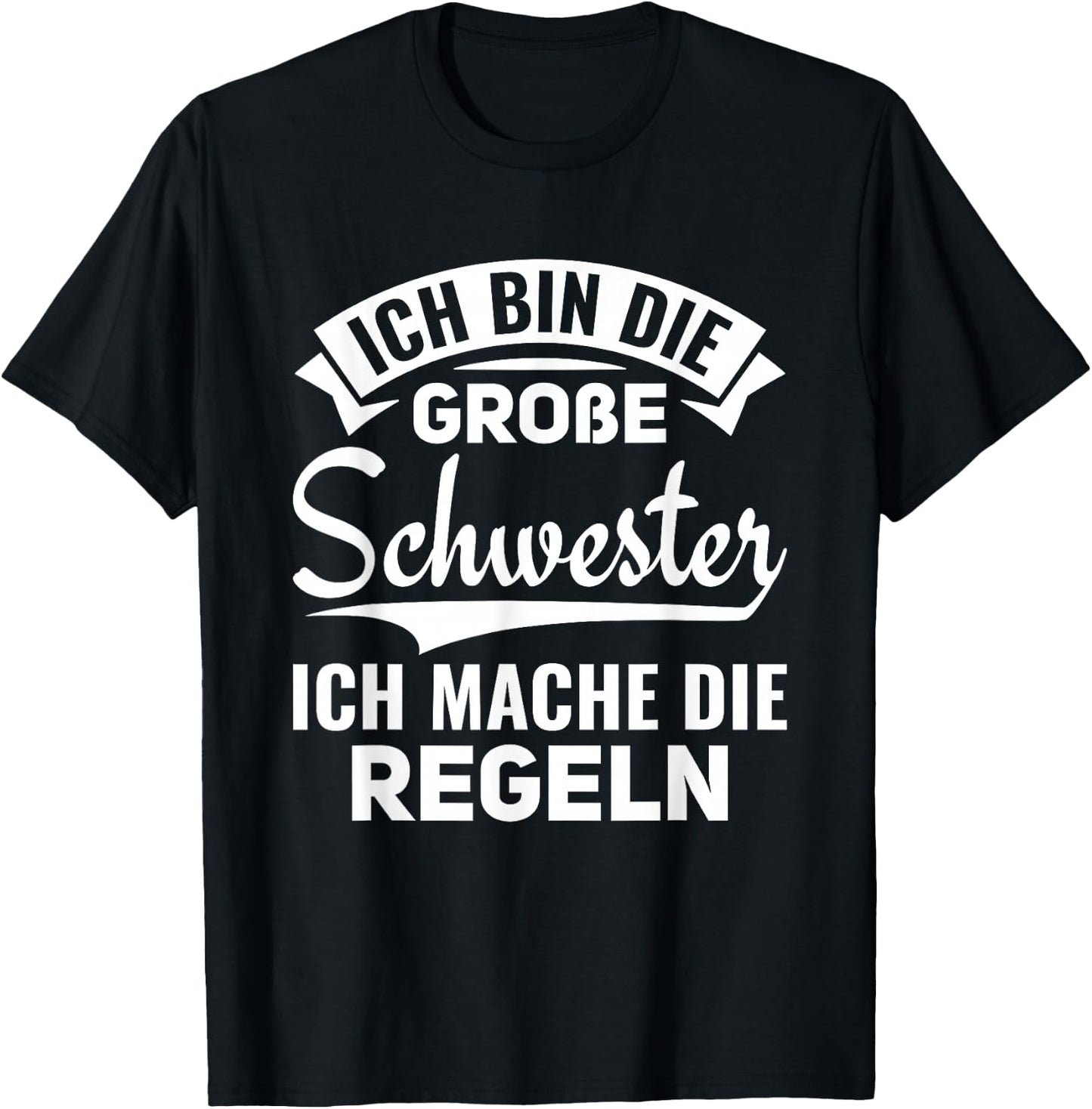Ich mache die Regeln Ich bin die große Schwester T-Shirt - T-Shirt | Black