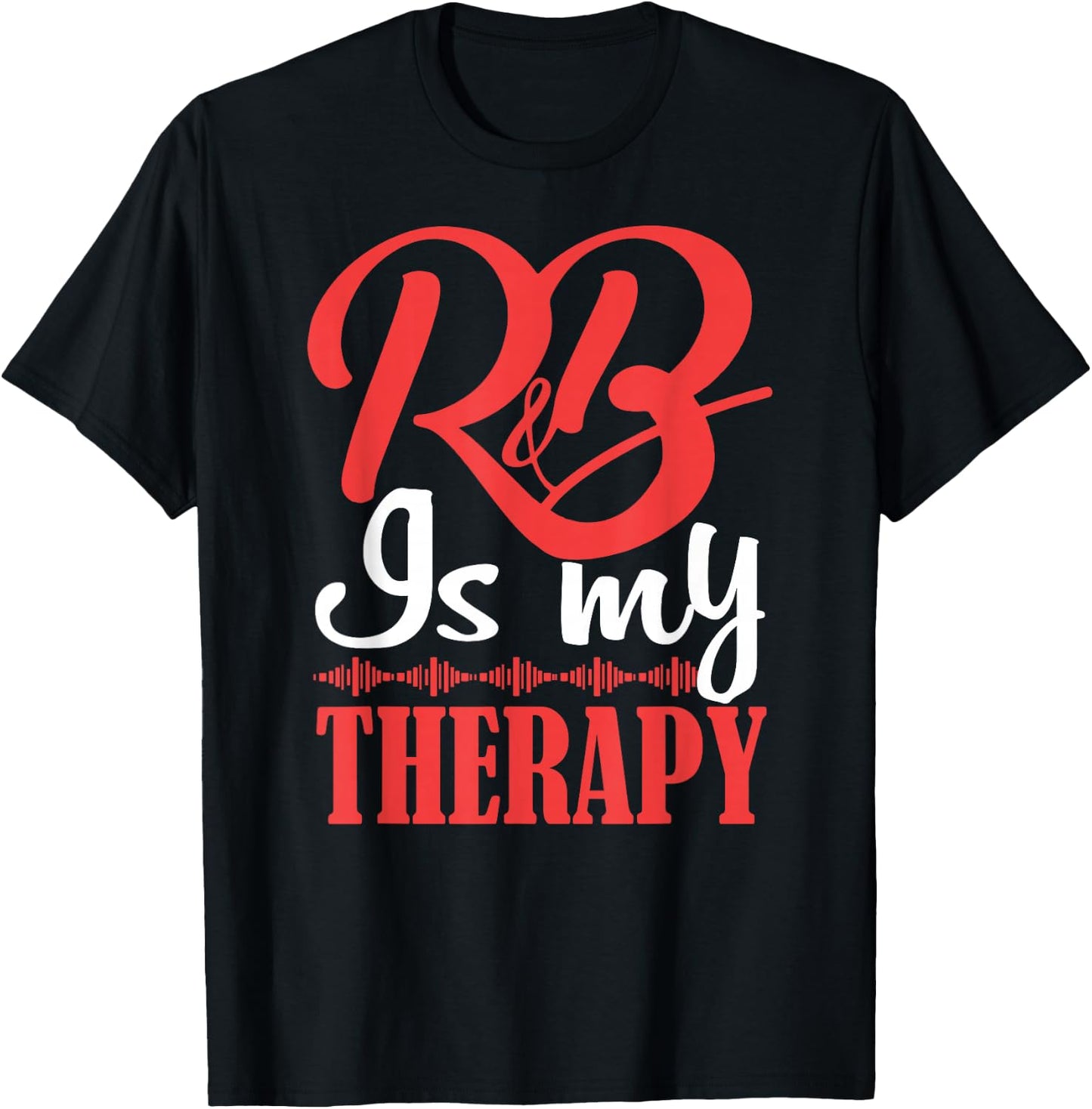 R&B is My Therapy Rhythm and Blues Cool R&B Music Small T-Shirt - T-Shirt | Black