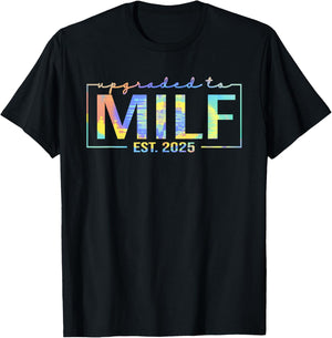 Upgraded To Milf EST 2025 Funny Birthday New Hot Mom MILF T-Shirt - T-Shirt | Black