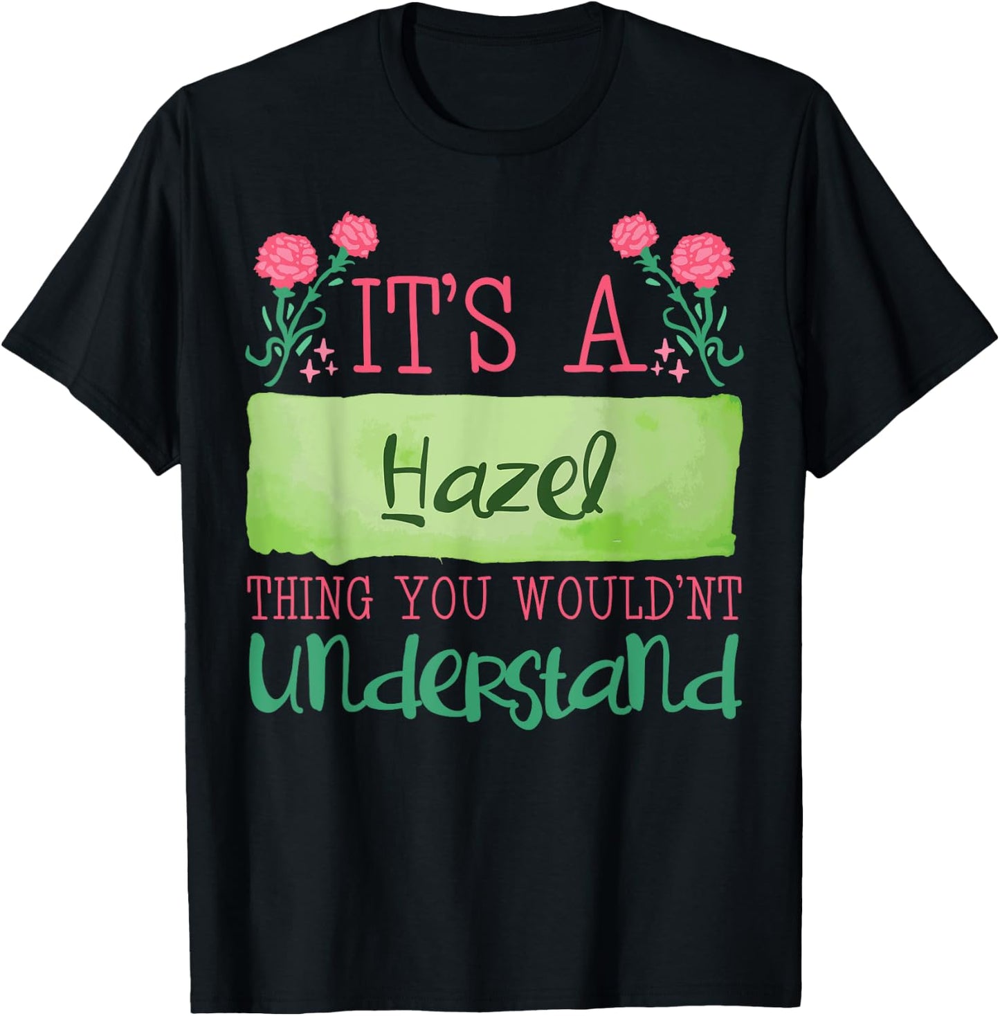 Its A Hazel Thing You Wouldnt Understand T-Shirt - T-Shirt | Black