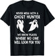 Funny Ghost Hunting Never Mess With A Ghost Hunter T-Shirt - T-Shirt | Black
