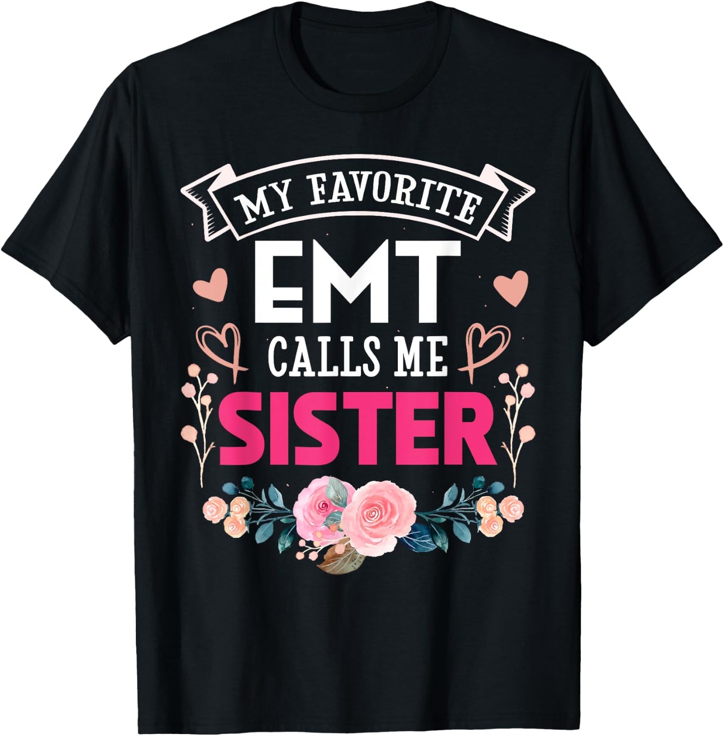 My Favorite Emt Call Me Sister Happy Mother's Day Costume T-Shirt - T-Shirt | Black