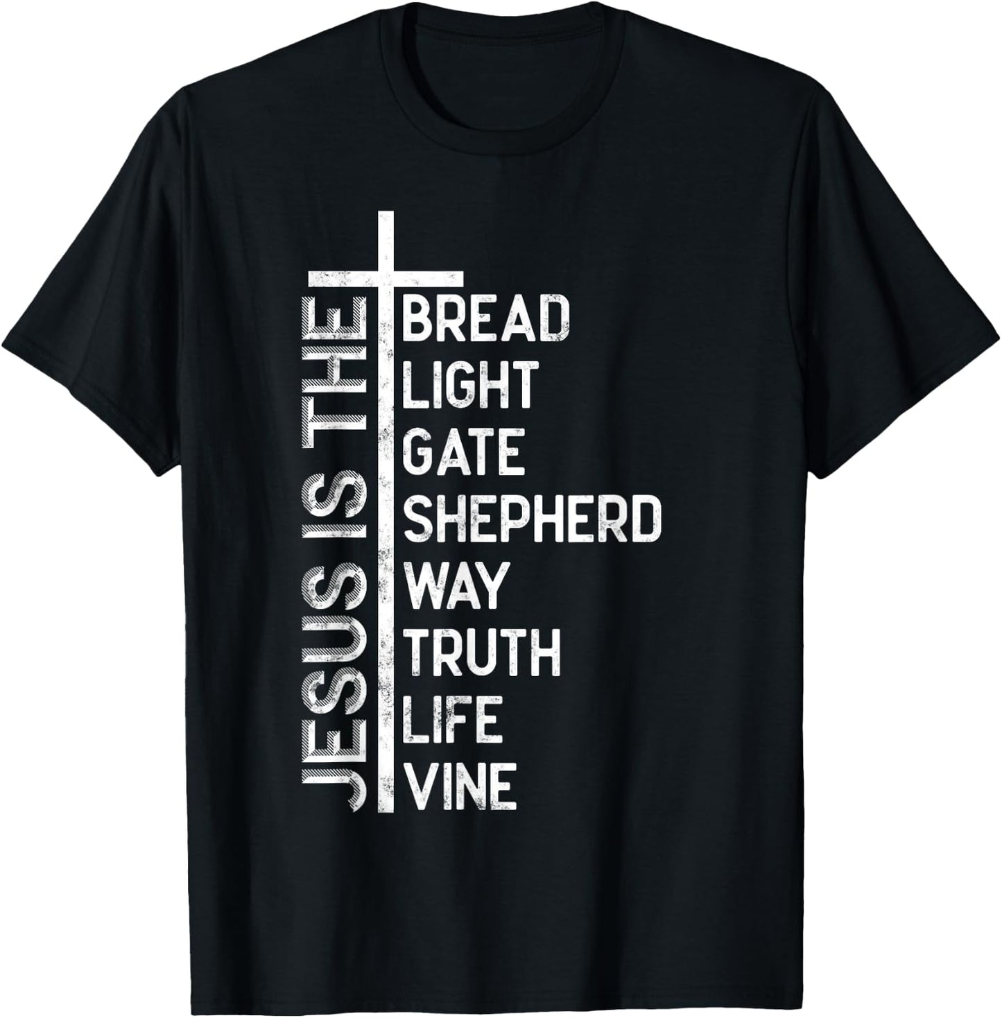 Jesus is the bread light gate shepherd way truth life vine T-Shirt - T-Shirt | Black