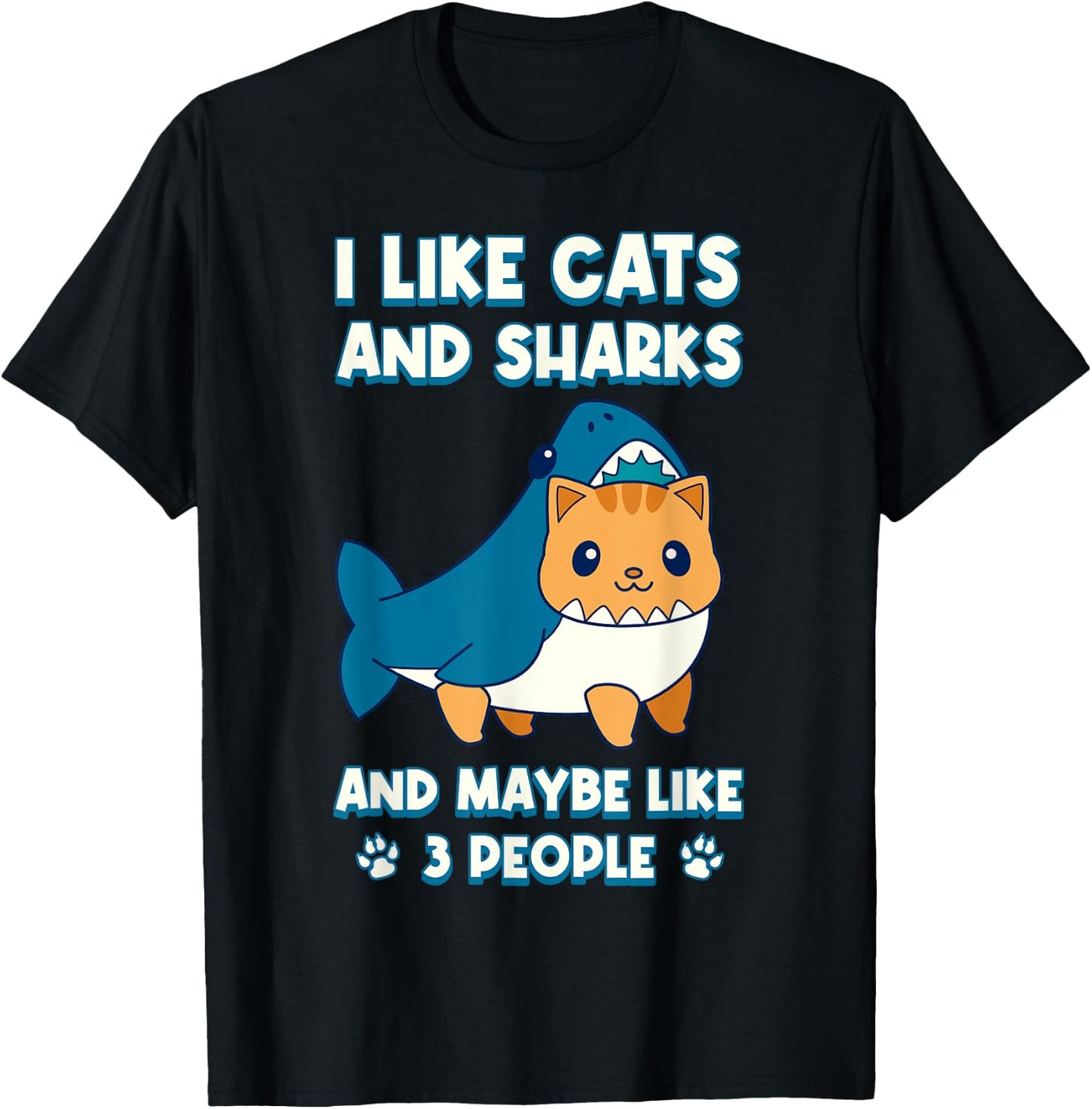 I Like Cats And Sharks And Maybe Like 3 People T-Shirt - T-Shirt | Black