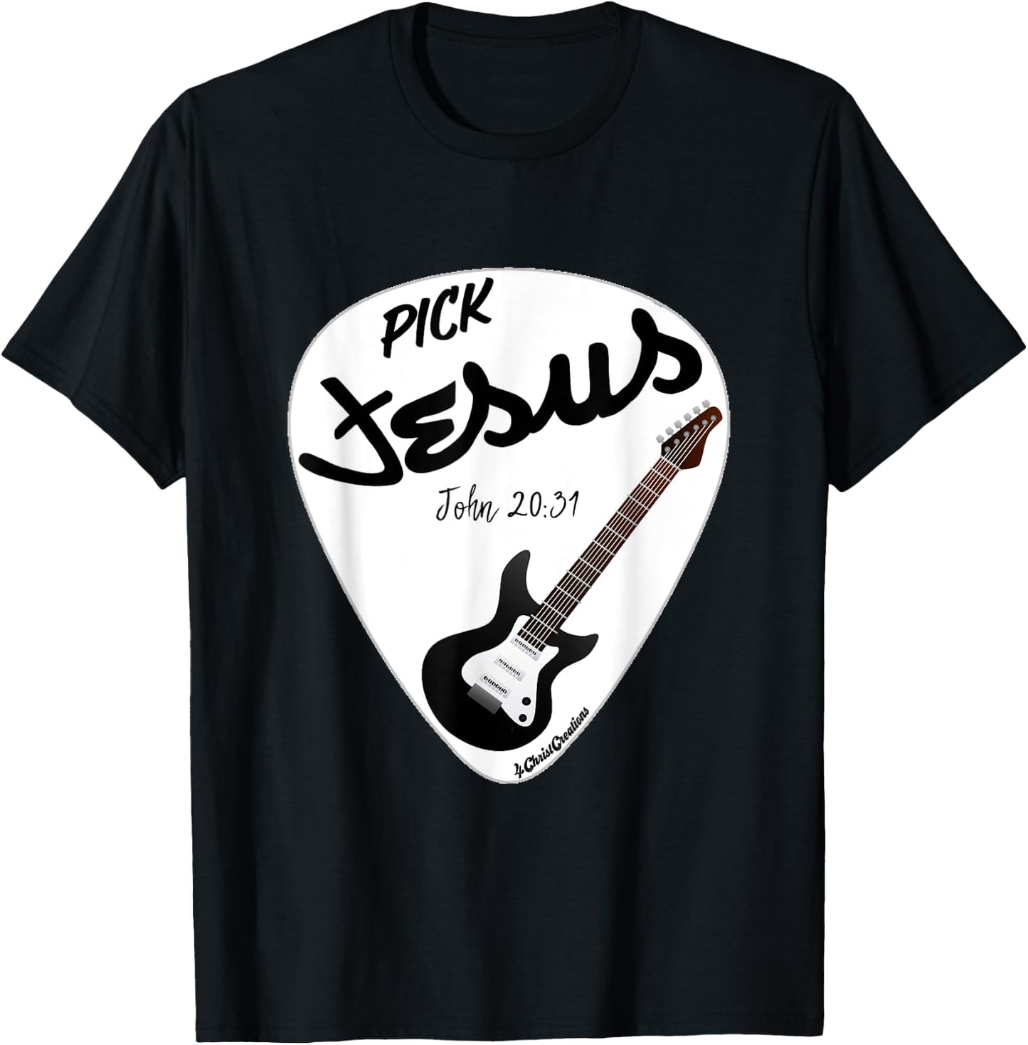 Pick Jesus John 20:31 Electric Guitar for Praise & Worship T-Shirt - T-Shirt | Black