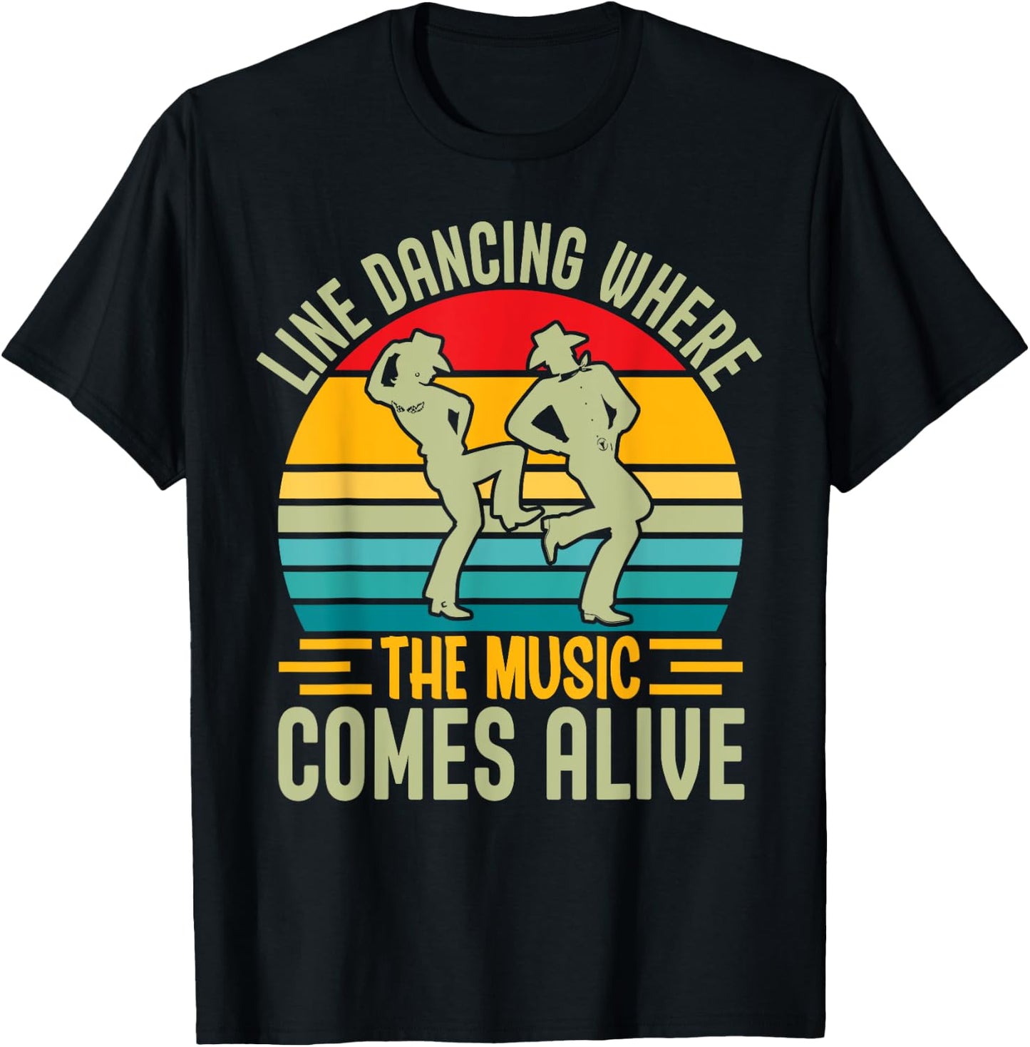 Line Dancing Where The Music Comes Alive I Line Dancing T-Shirt - T-Shirt | Black