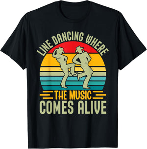 Line Dancing Where The Music Comes Alive I Line Dancing T-Shirt - T-Shirt | Black