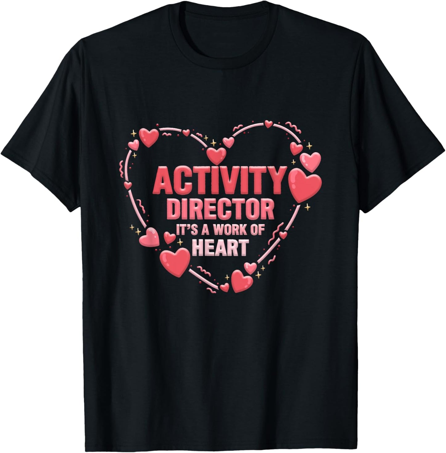 Activity Director It's A Work Of Heart Appreciation Activity T-Shirt - T-Shirt | Black