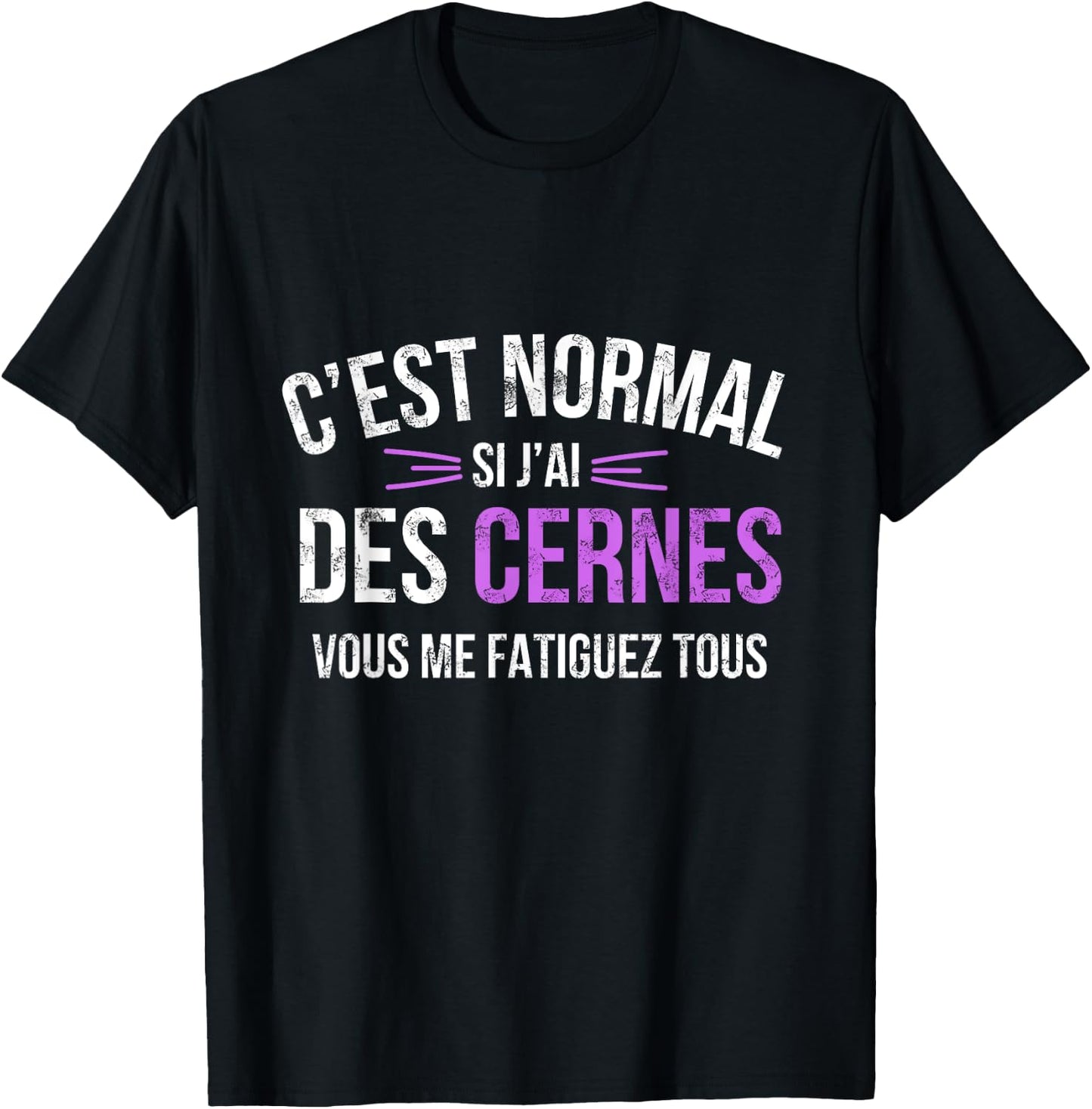 It's Normal If I Have Dark Circles You Tired Me All T-Shirt - T-Shirt | Black