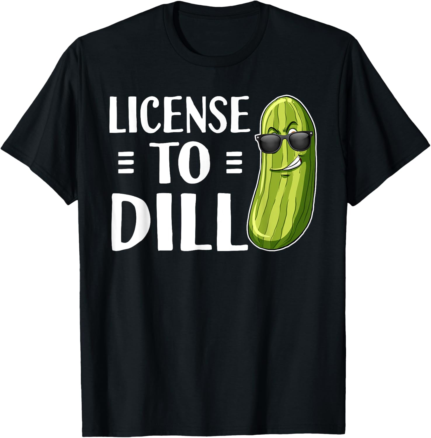 Funny Dill Pickle Pun License To Dill T-Shirt - T-Shirt | Black
