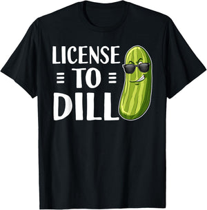 Funny Dill Pickle Pun License To Dill T-Shirt - T-Shirt | Black