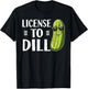 Funny Dill Pickle Pun License To Dill T-Shirt - T-Shirt | Black