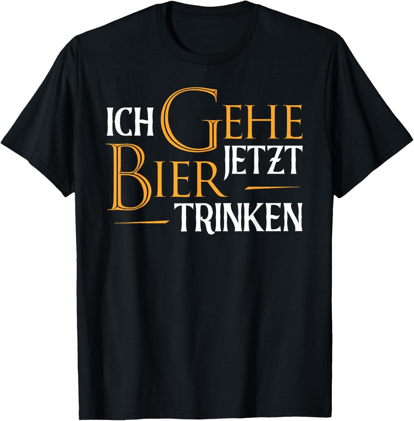 Ich Gehe Jetzt Bier Trinken I Lustiges Saufen Party Bier T-Shirt - T-Shirt | Black