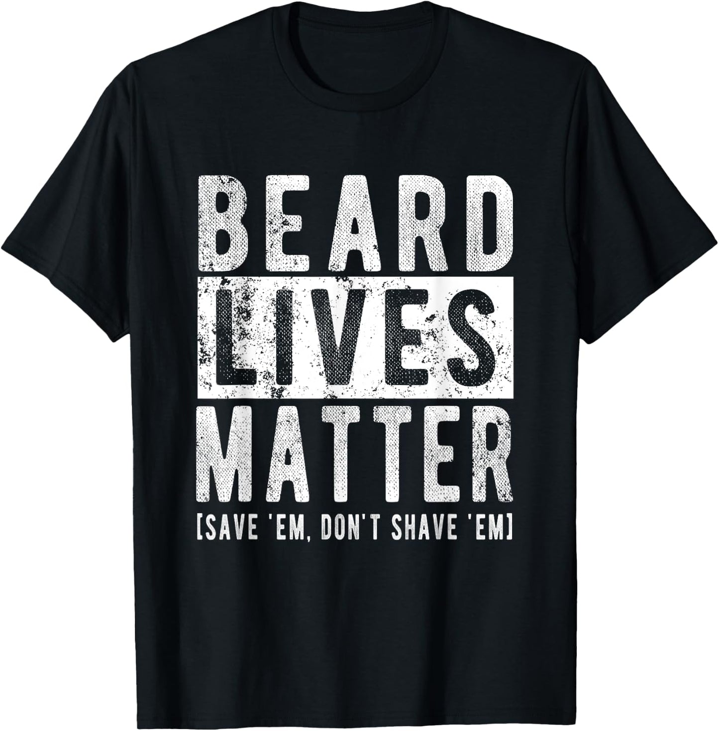 Beard Lives Matter Men's Funny Beard No Shave T-Shirt - T-Shirt | Black