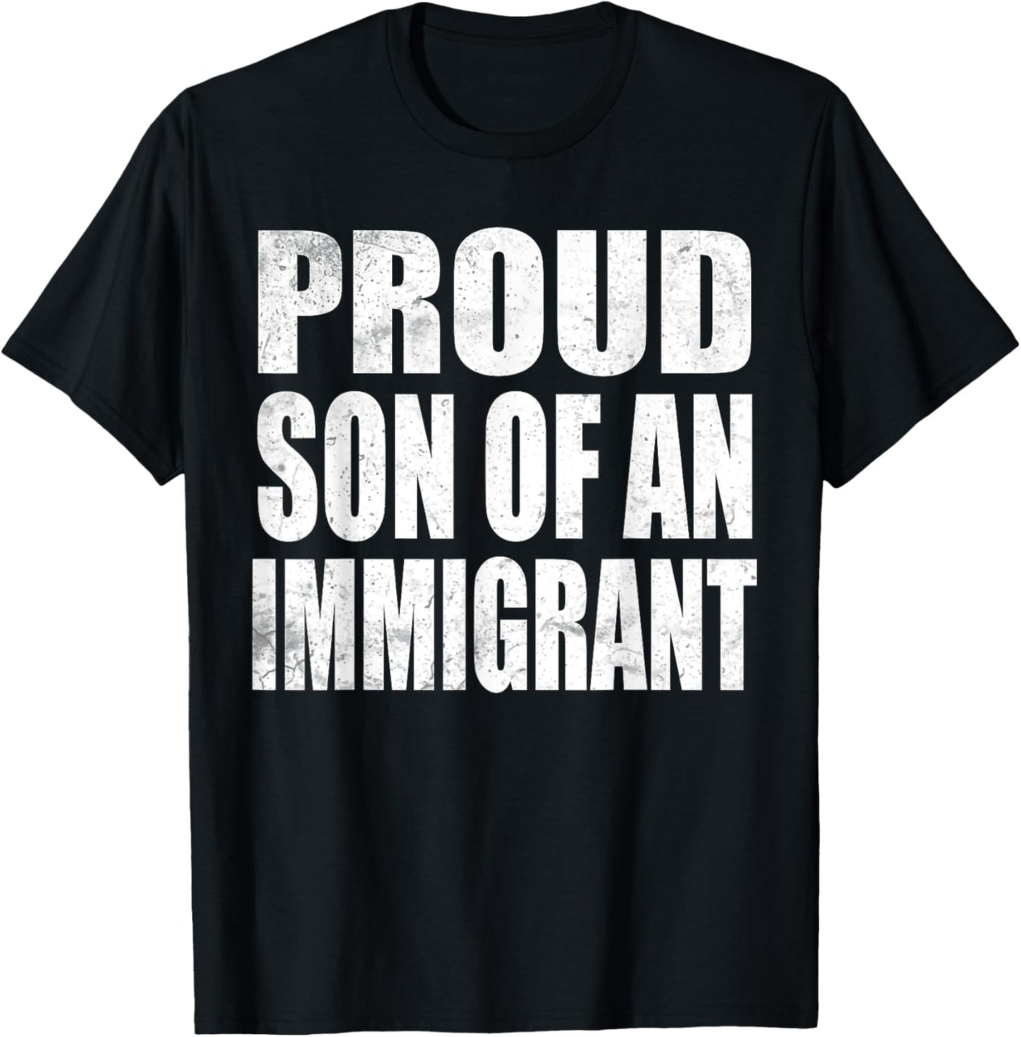 Proud Son Of An Immigrant T-Shirt - T-Shirt | Black