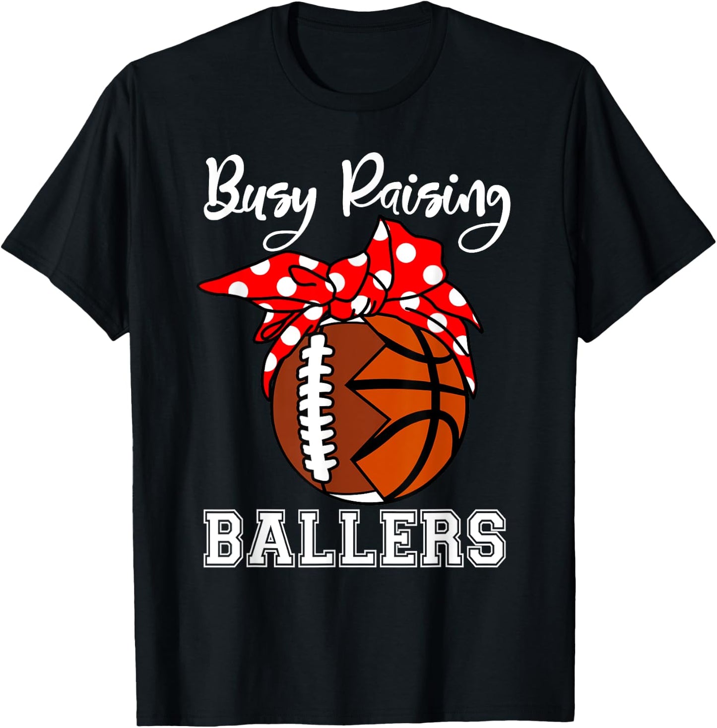 Busy Raising Ballers Funny Football Basketball Mom T-Shirt - T-Shirt | Black