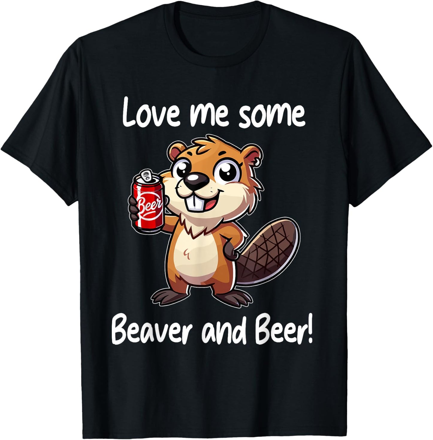 Funny Dorm Party Gag Gift Love Me Some Beaver and Beer T-Shirt - T-Shirt | Black