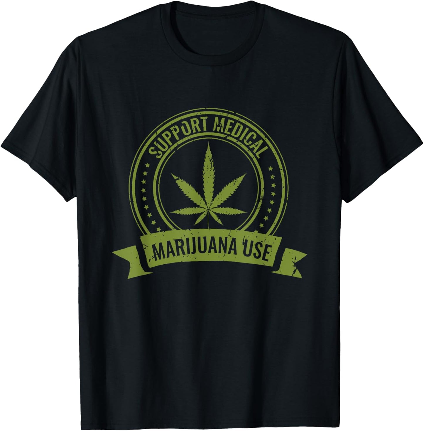 Support Medical Marijuana Use | Cannabis 420 Pot Stoner T-Shirt - T-Shirt | Black