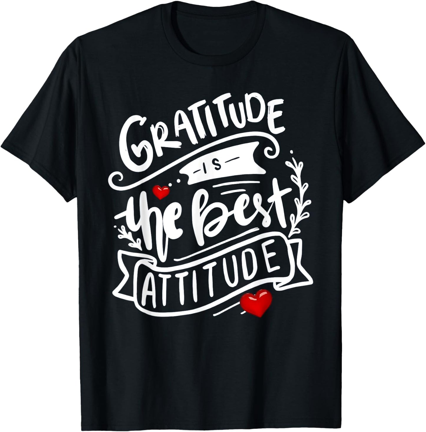 Gratitude is the Best Attitude Positive Message T-Shirt - T-Shirt | Black