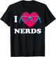 I Love Nerds Shirt I heart Nerds T Shirt T-Shirt - T-Shirt | Black