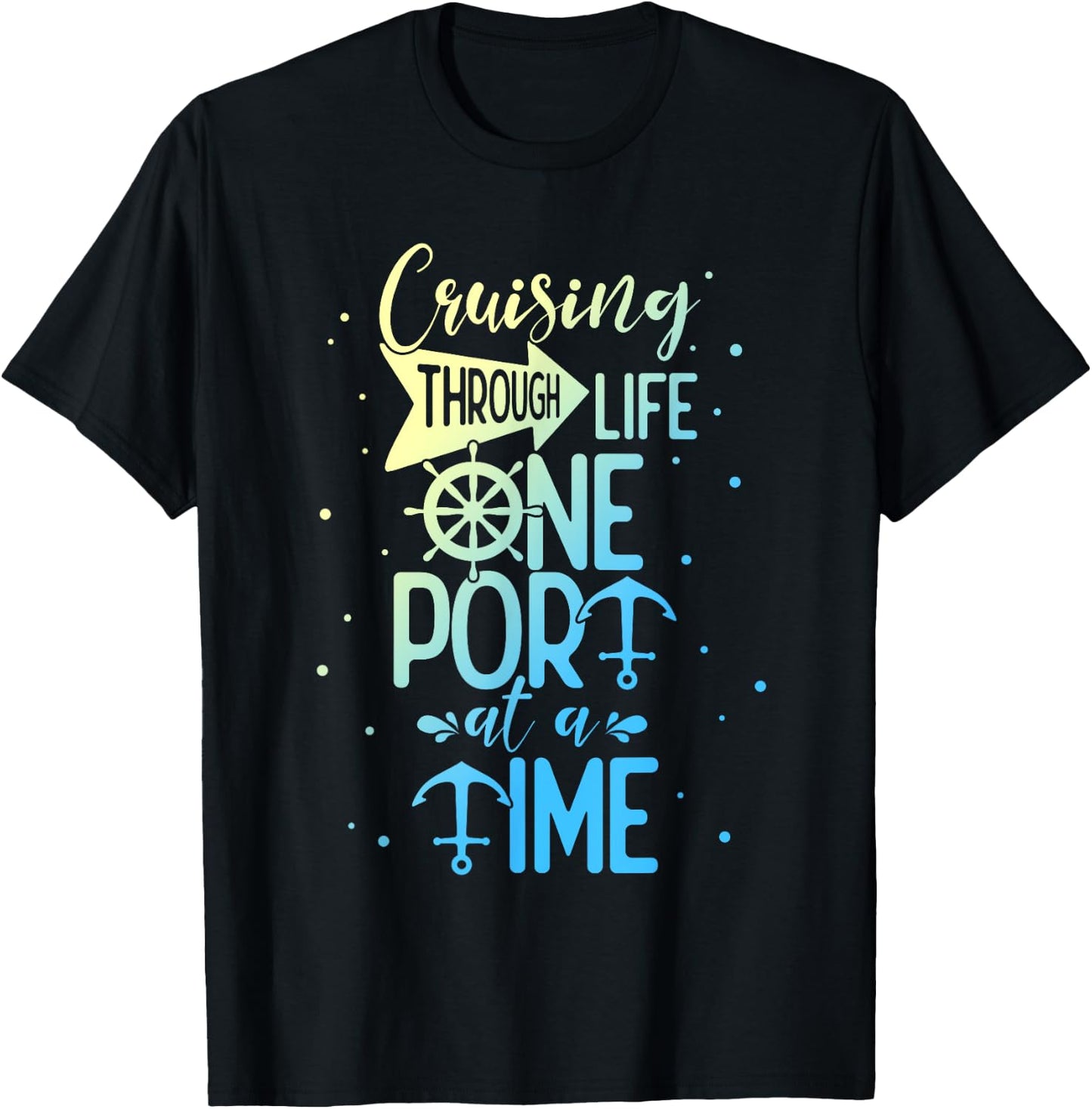 Cruising Through Life One Port at A Time Funny Cruise T-Shirt - T-Shirt | Black