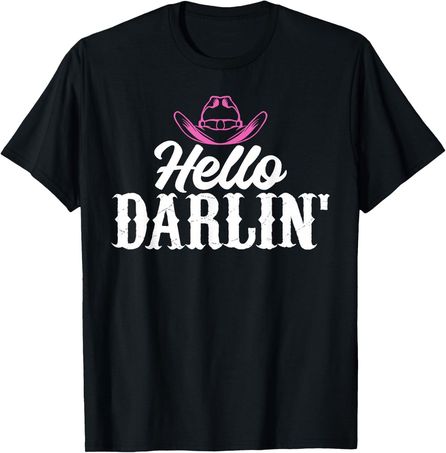 Hello Darling Humorous Graphic for Country Girls T-Shirt - T-Shirt | Black