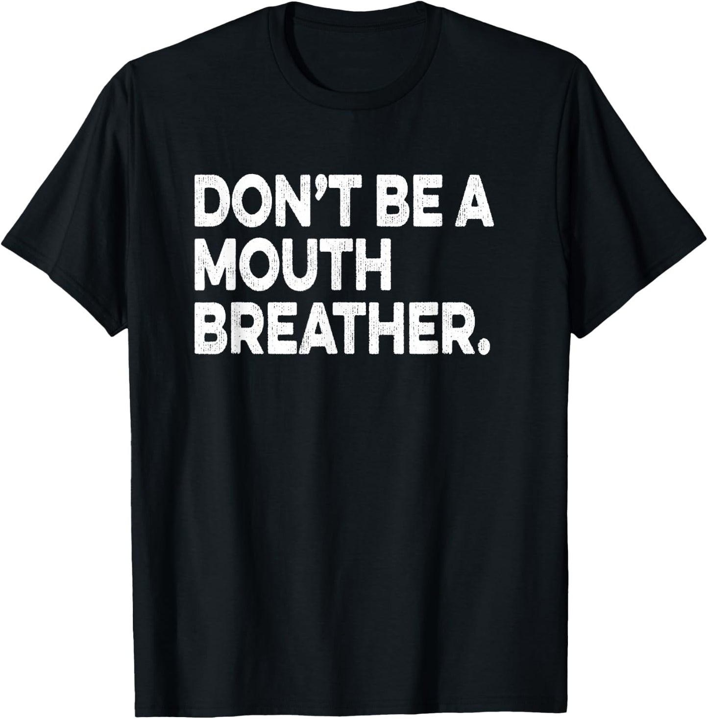 Breathwork Gift Funny Mouth Breather Quote Nasal Breathing T-Shirt - T-Shirt | Black