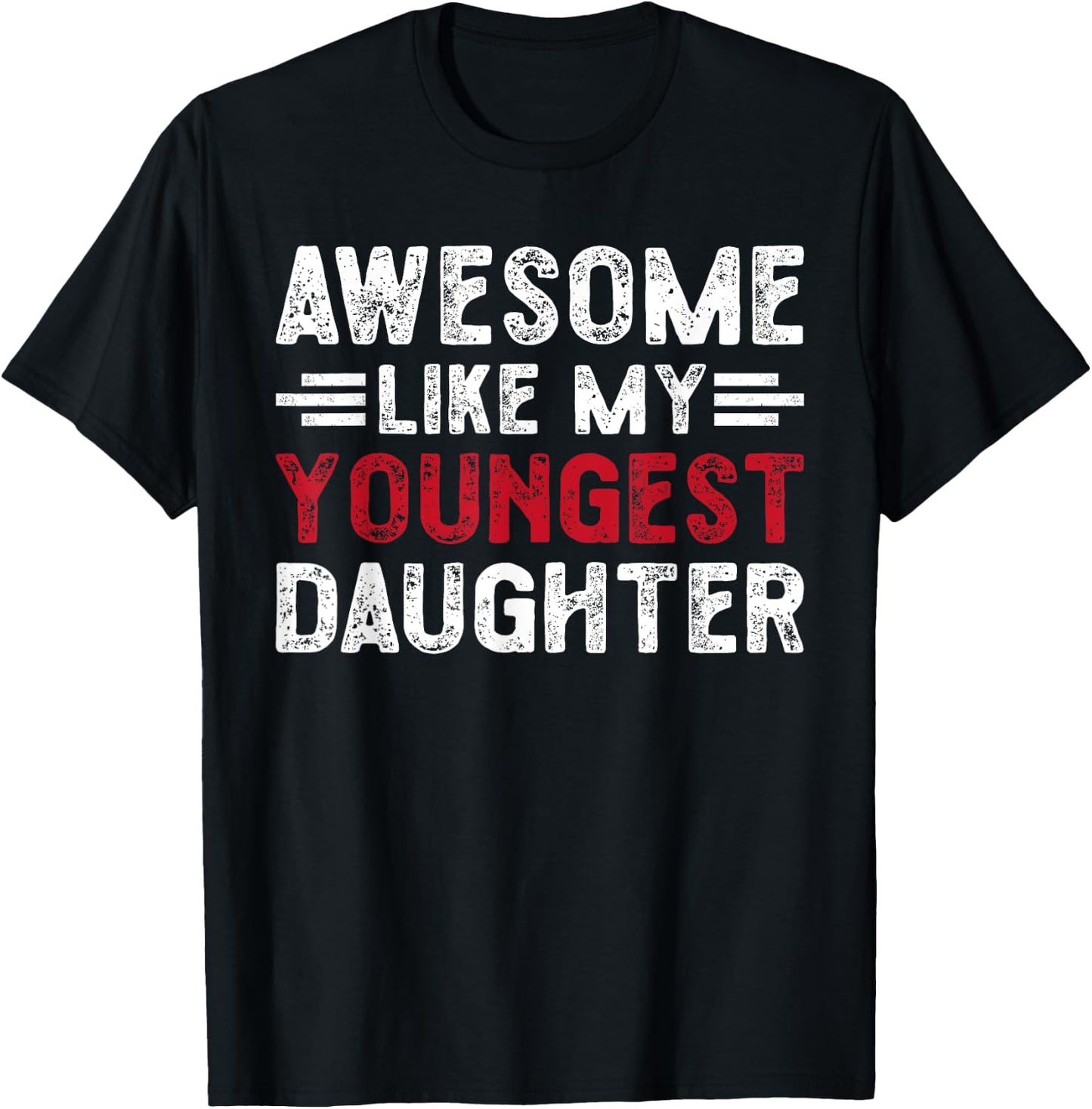 Awesome Like My Youngest Daughter Funny Vintage Father's Day T-Shirt - T-Shirt | Black