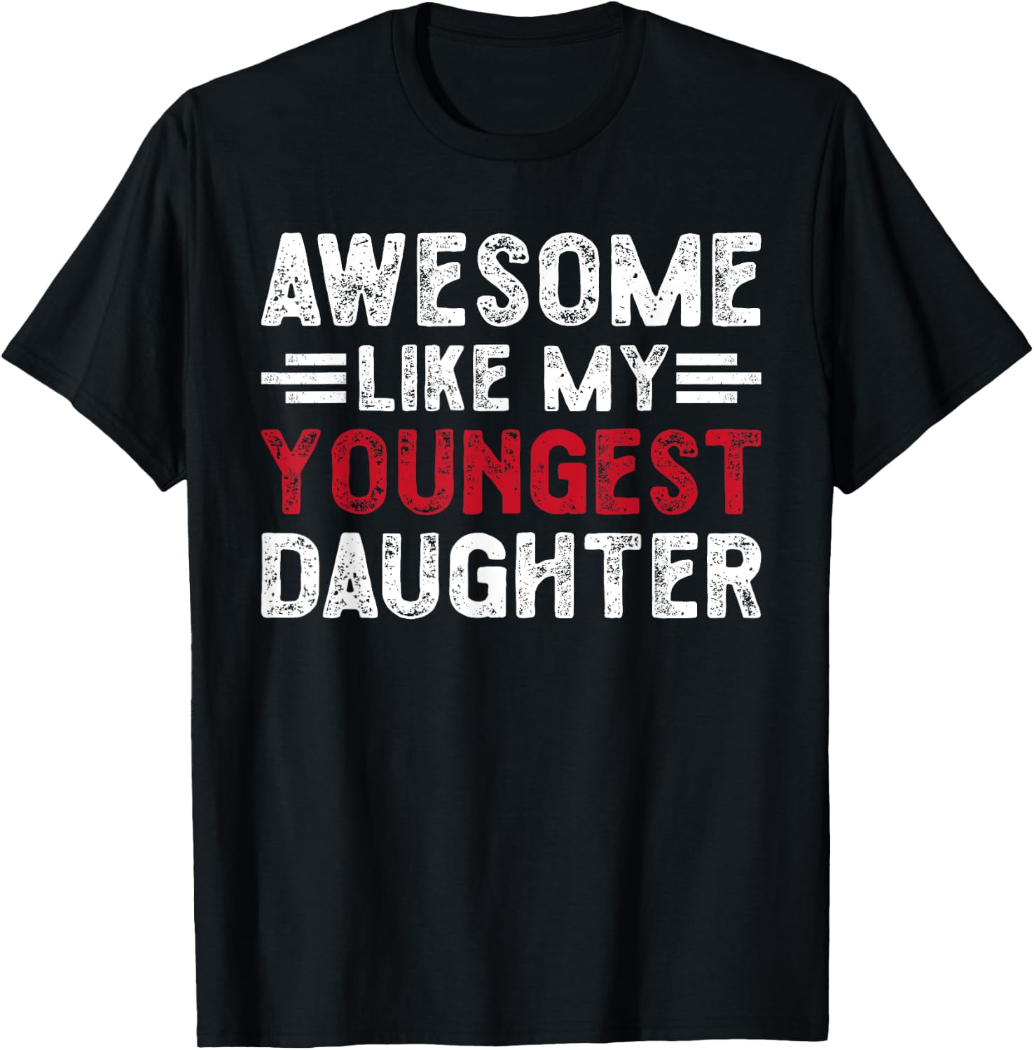 Awesome Like My Youngest Daughter Funny Vintage Father's Day T-Shirt - T-Shirt | Black