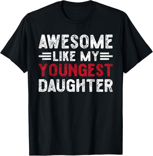 Awesome Like My Youngest Daughter Funny Vintage Father's Day T-Shirt - T-Shirt | Black