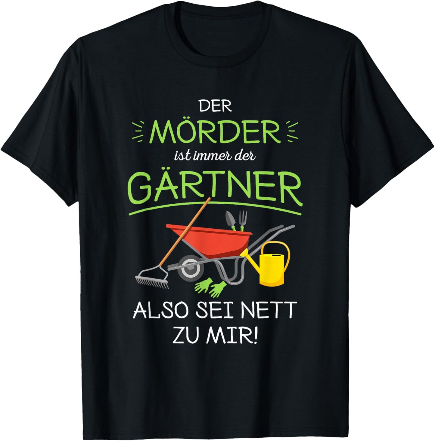 Garten Outfit Der Mörder ist immer der Gärtner , black T-Shirt - T-Shirt | Black