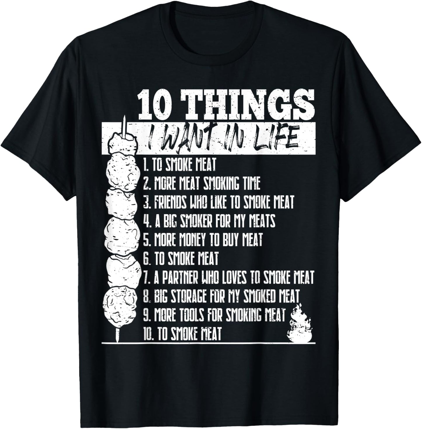 10 Things I Want in Life to Smoke Meat Funny BBQ Dad T-Shirt - T-Shirt | Black