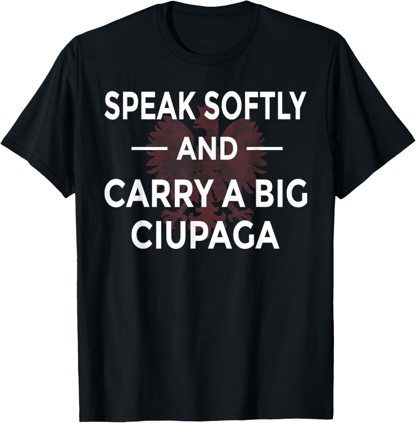Speak Softly And Carry A Big Ciupaga Polish T-Shirt - T-Shirt | Black